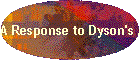 A Response to Dyson's Article Can Science be Ethica